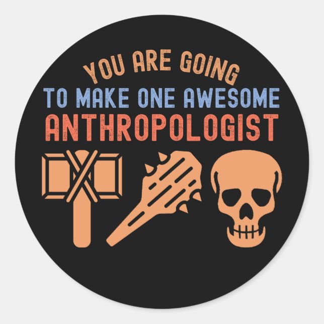 Adesivo Redondo Você vai fazer um antropólogo incrível (Frente)