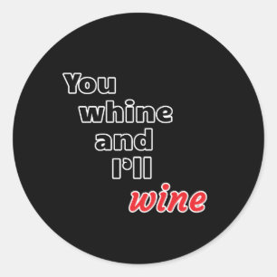 Adesivo Redondo Você Whine e eu viveremos