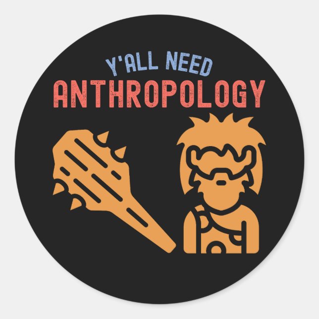 Adesivo Redondo Vocês todos precisam de antropologia, estudante de (Frente)