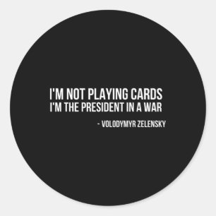 Adesivo Redondo Volodymyr Zelensky Não Estou Jogando Cartas Apoio