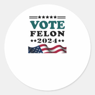Adesivo Redondo Votar Felon 2024 Condenado Felon Sticker