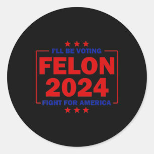 Adesivo Redondo Votaremos Felon 2024 Luta Pela América Trump 2024