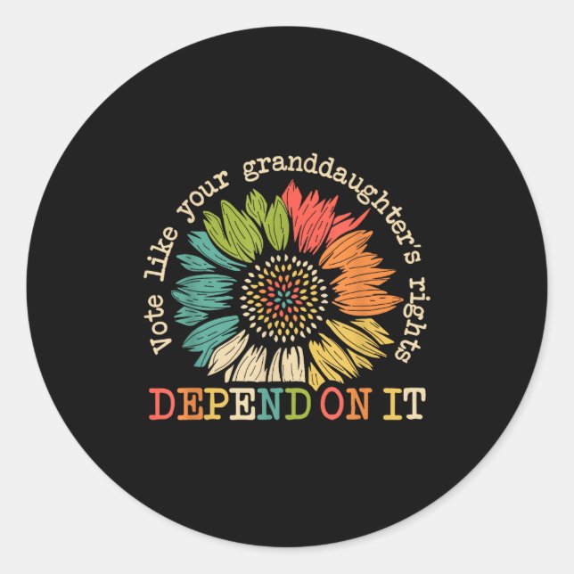 Adesivo Redondo Vote Like Your Granddaughter's Rights Depend On It (Frente)