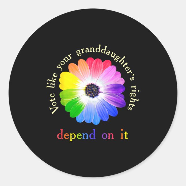 Adesivo Redondo Vote Like Your Granddaughter's Rights Depend On It (Frente)