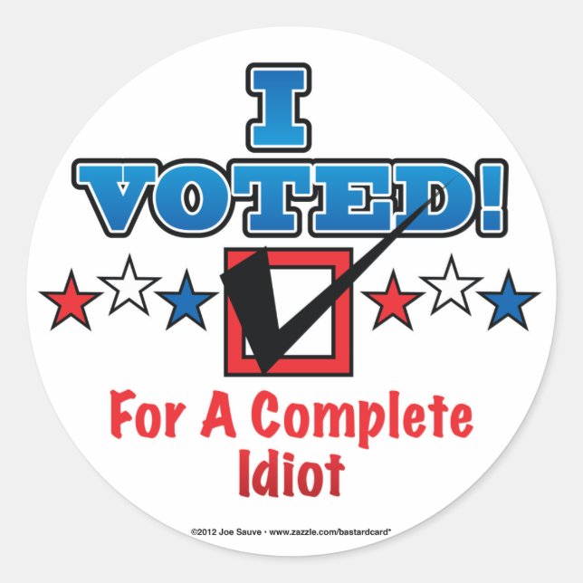 Adesivo Redondo Votei A Favor De Um Autocolante Idiota Completa (Frente)