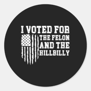 Adesivo Redondo Votei A Favor Do Felon E Da Tremor Hillbilly