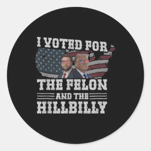 Adesivo Redondo Votei A Favor Do Felon E Do Hillbilly Funny
