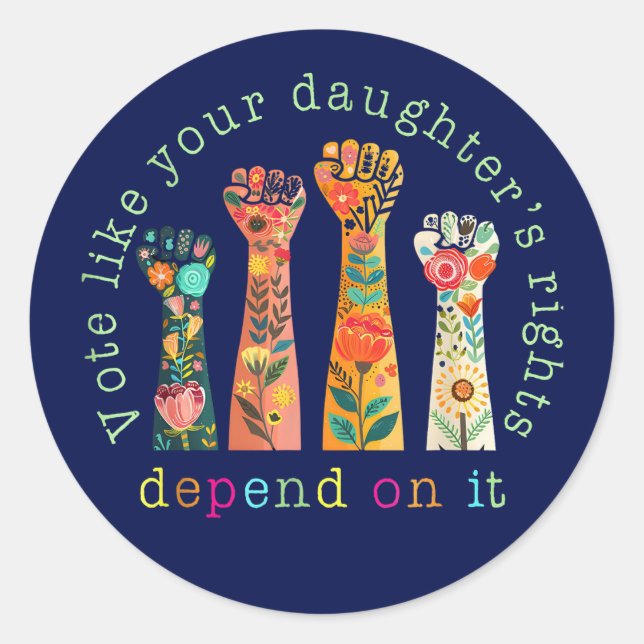 Adesivo Redondo Votem como os direitos de sua filha dependem disso (Frente)