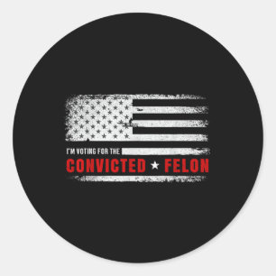 Adesivo Redondo Voto A Favor Do Condenado Felon Funny Pro Trump