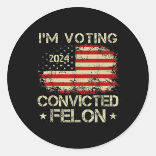 Adesivo Redondo Voto A Favor Do Condenado Felon Funny Pro Trump 20
