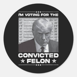 Adesivo Redondo Voto Condenado Felon 2024 - Trump 2024 Condenado