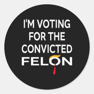 Adesivo Redondo Votos A Favor Do Condenado Felon Donald Trump 2024