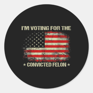Adesivo Redondo Votos A Favor Do Condenado Felon Funny Trump 2024