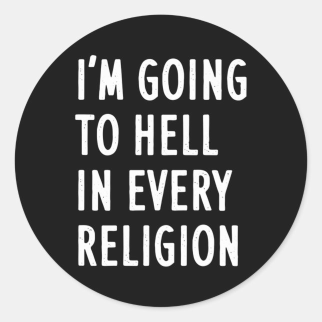 Adesivo Redondo Vou Para O Inferno Em Todas As Religiões (Frente)