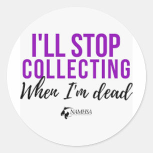 Adesivo Redondo Vou parar de recolher quando for Morto Stickers