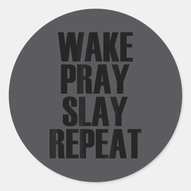 Adesivo Redondo Wake Pray Slay Repeat - Pular Motivational Quote  (Frente)
