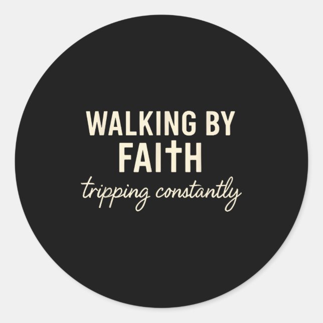 Adesivo Redondo Walking By Faith Tripng Constantly  (Frente)
