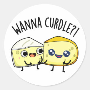 Adesivo Redondo Wanna Curdle Funny Cheese Puns