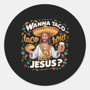 Adesivo Redondo Wanna Taco Sobre Jesus Cinco De Mayo Para Homens M