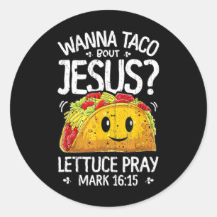 Adesivo Redondo Wanna Taco Sobre Jesus Cinco de Mayo Women Men Chr
