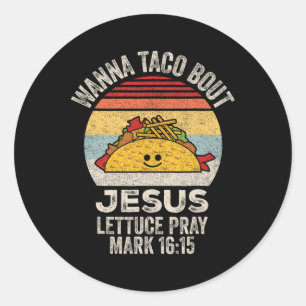 Adesivo Redondo Wanna Taco Sobre Jesus Cinco de Mayo Women Men Chr