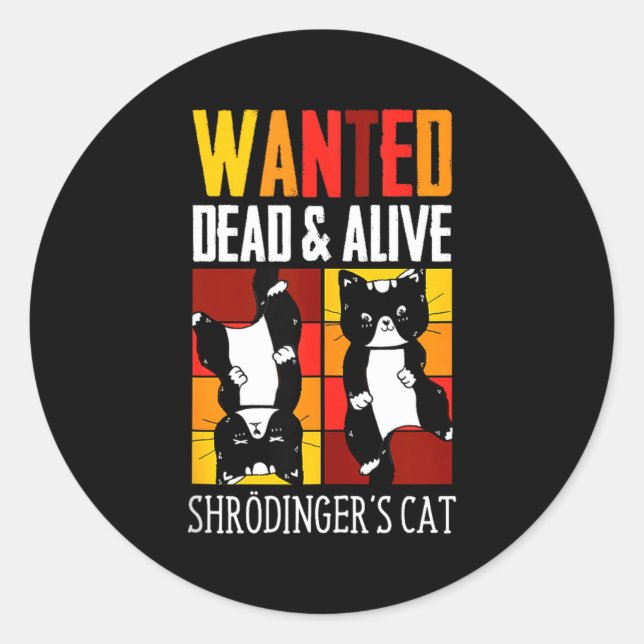 Adesivo Redondo Wanted Dead And Alive Schrodinger's Cat Funny Phys (Frente)