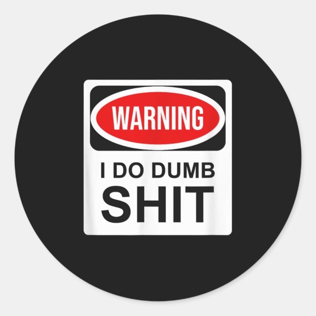 Adesivo Redondo Warning I Do Dumb  (Frente)