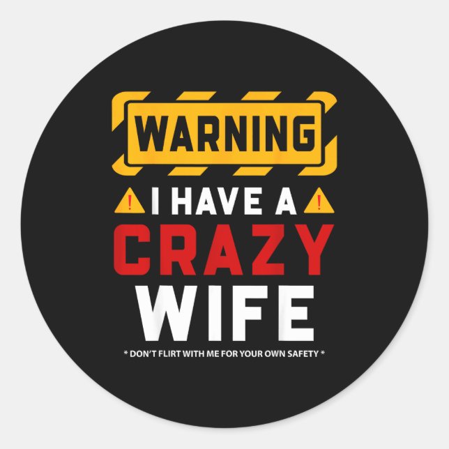 Adesivo Redondo Warning I Have A Crazy Wife  (Frente)