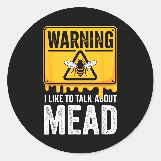 Adesivo Redondo Warning! I Like To Talk About Mead Funny Bar  (Frente)
