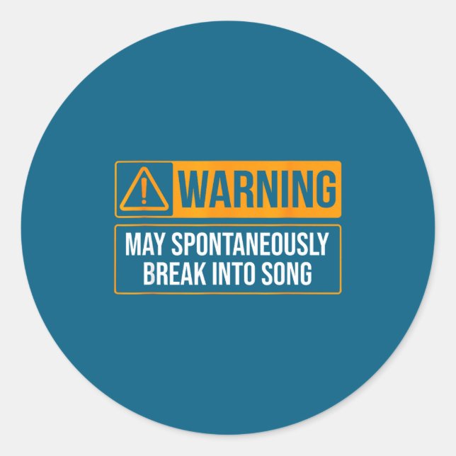 Adesivo Redondo Warning May Sntaneously Break Into Song Funny Musi (Frente)