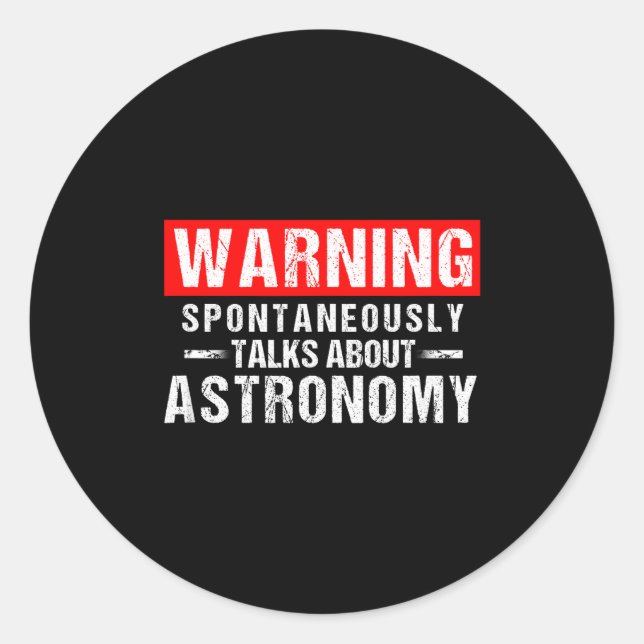 Adesivo Redondo Warning Sntaneously Talks About Astronomy Teacher  (Frente)