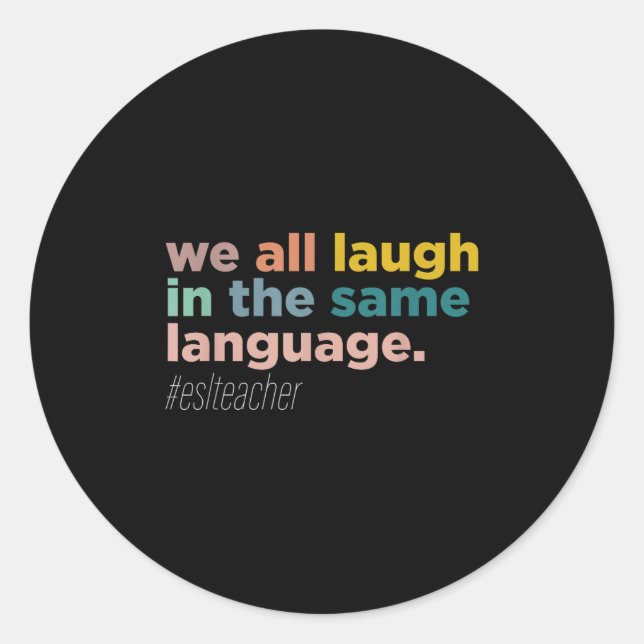 Adesivo Redondo We All Laugh In The Same Language  (Frente)