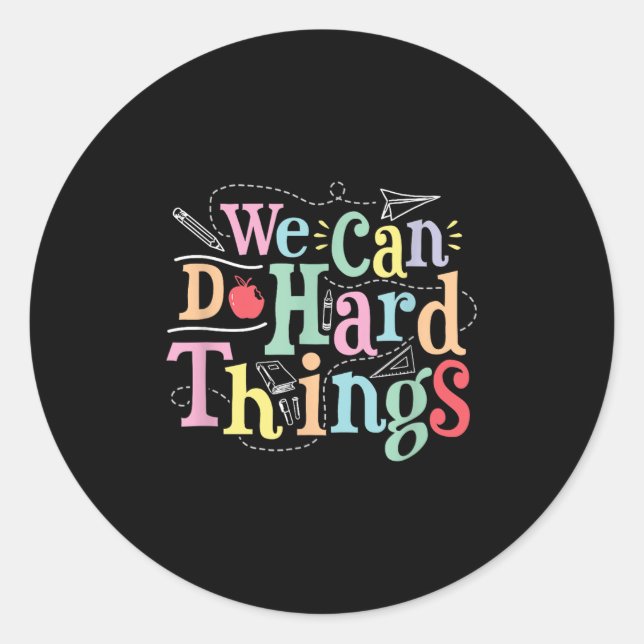 Adesivo Redondo We Can Do Hard Things Motivational Education Schoo (Frente)