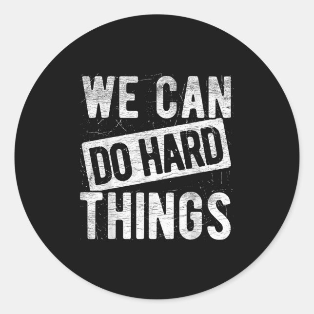 Adesivo Redondo We Can Do Hard Things Motivational Quote Sitivity  (Frente)