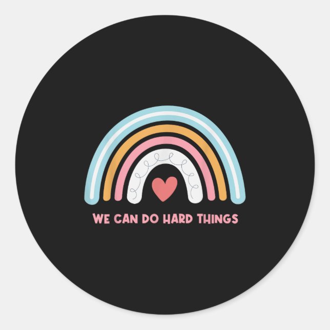Adesivo Redondo We Can Do Hard Things Motivational Teacher Rainbow (Frente)