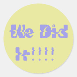 Adesivo Redondo We Did It Purple and Yellow