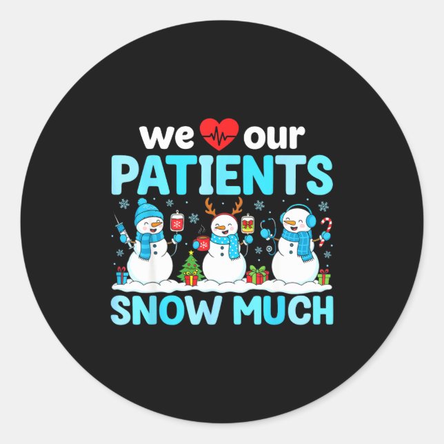 Adesivo Redondo We Love Our Patients Snow Much Funny Snowman Chris (Frente)