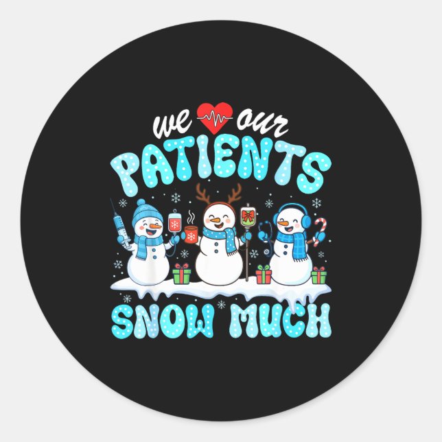 Adesivo Redondo We Love Our Patients Snow Much Funny Snowman Chris (Frente)
