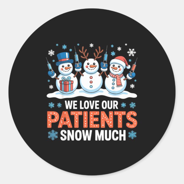Adesivo Redondo We Love Our Patients Snow Much Funny Snowman Chris (Frente)