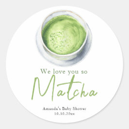 Adesivo Redondo We love you so Matcha Baby Shower