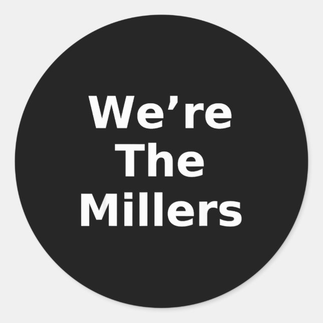 Adesivo Redondo We’re The Millers – Family Pride Gift Tee  (Frente)