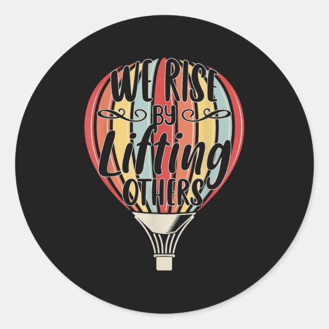 Adesivo Redondo We Rise By Lifting Others Funny Air Balloon Motiva (Frente)