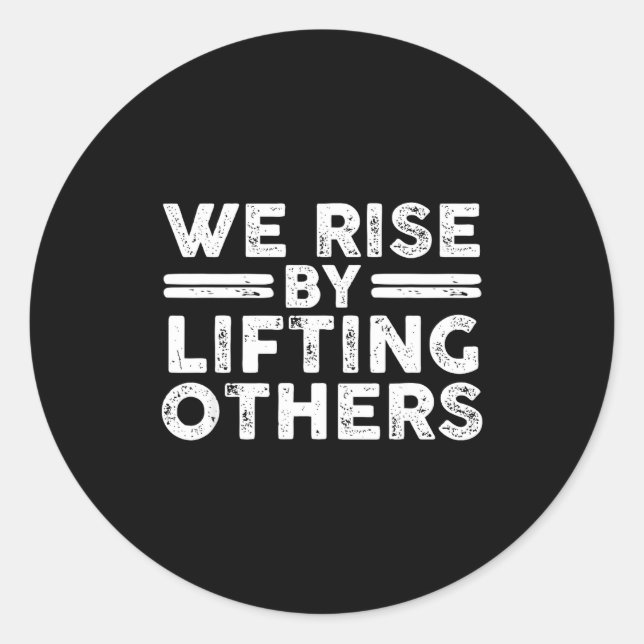 Adesivo Redondo We Rise By Lifting Others - Insrational Sitive  (Frente)