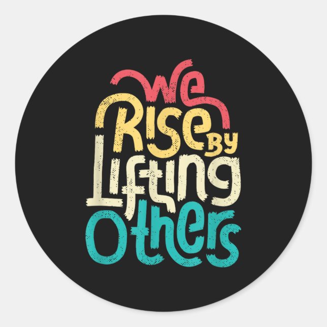 Adesivo Redondo We Rise By Lifting Others - Motivational Insration (Frente)