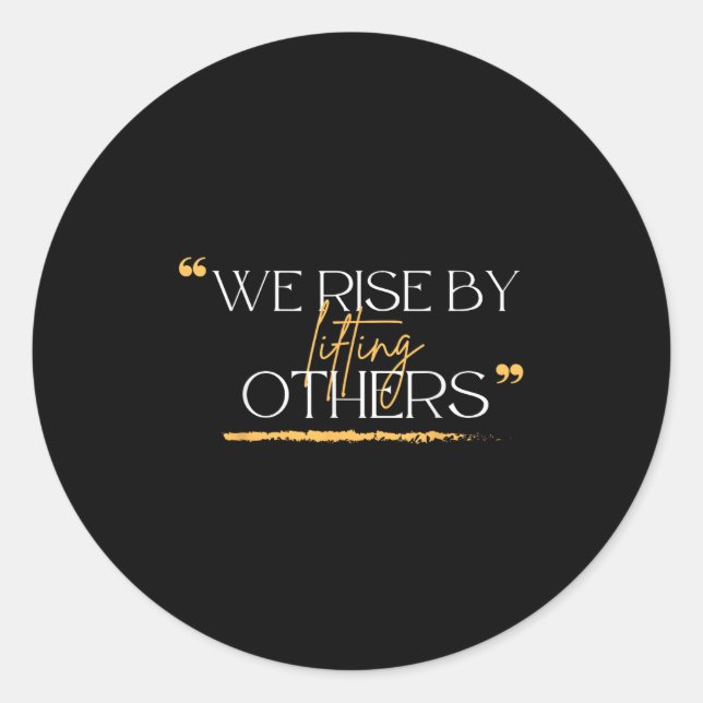 Adesivo Redondo We Rise By Lifting Others Motivational Quotes  (Frente)