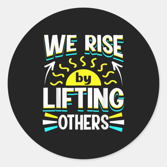 Adesivo Redondo We Rise By Lifting Others Sitive Motivational Quot (Frente)
