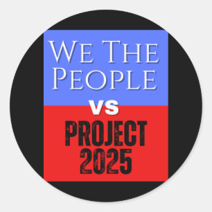Adesivo Redondo We The Pessoas Vs Project 2025 Save Democracy Poli