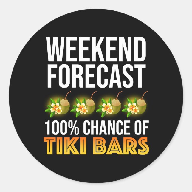 Adesivo Redondo Weekend Forecast - 100% Chance of Tiki Bars (Frente)