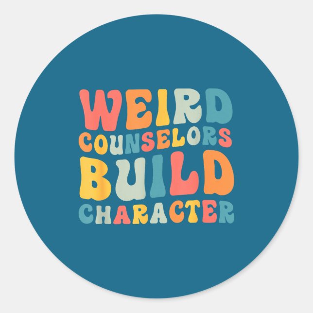 Adesivo Redondo Weird Counselors Build Character Trendy Funny Quot (Frente)