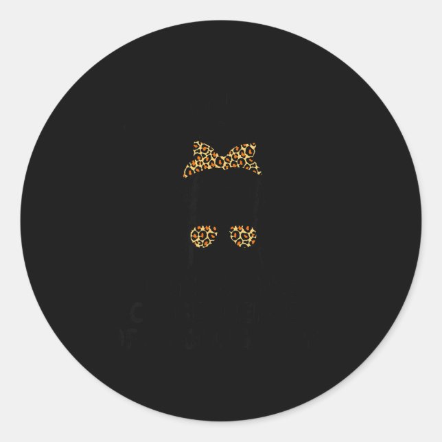 Adesivo Redondo Well Well Well If It Isn't The Consequences Of My  (Frente)